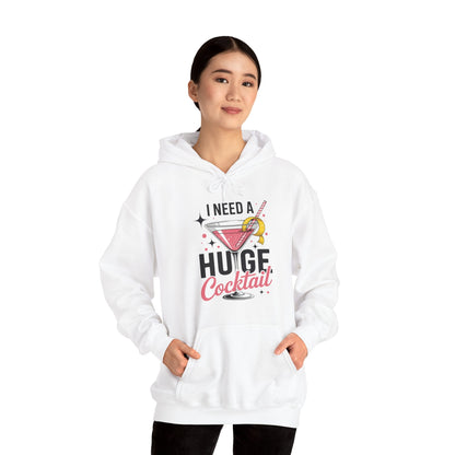 Funny I Need a Huge COCKtail Adult Joke Drinking Quote Hoodie