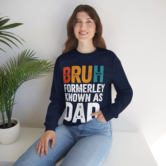 Bruh Formerly Known As Dad Funny Bruh Dad Fathers day Sweatshirt