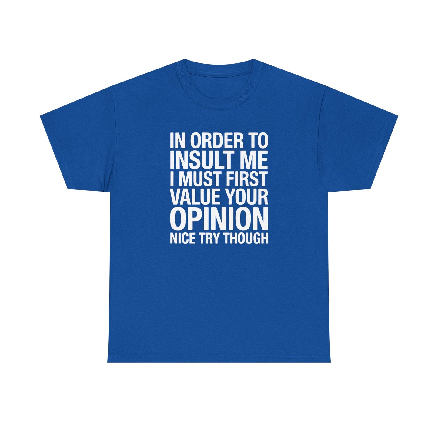 Funny In Order To Insult Me Joke Sarcastic T-Shirt