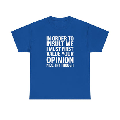 Funny In Order To Insult Me Joke Sarcastic T-Shirt