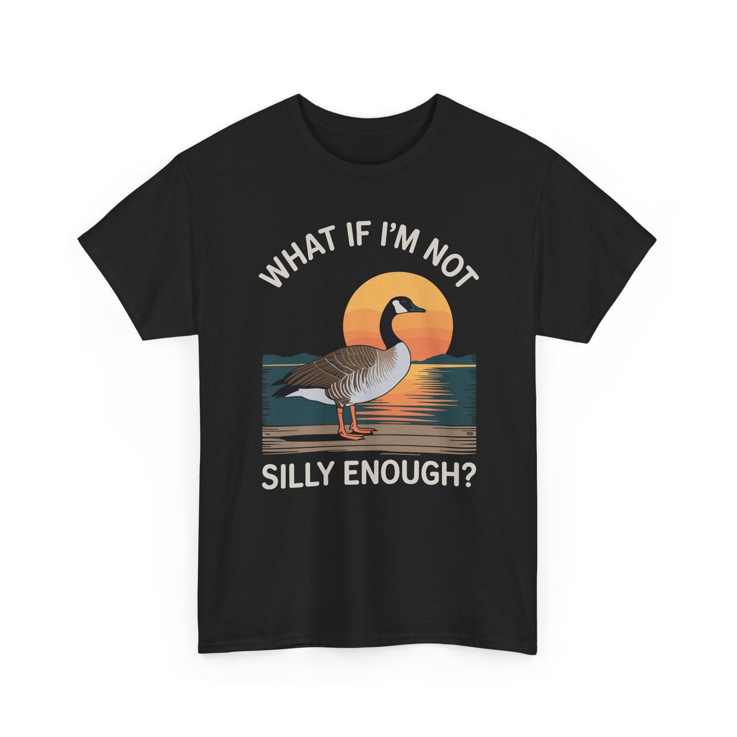 What If I'm Not Silly Enough Goose Duck FUNNY MEME Duck T-Shirt