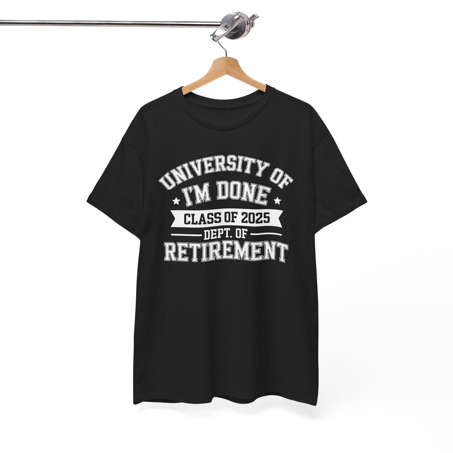 Funny University Of I'm Done Class Of 2025 Teacher Retirement T-Shirt