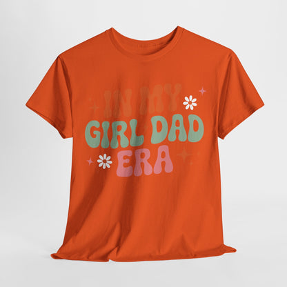 Girl Dad Era Father’s Day T-Shirt for Men & Women