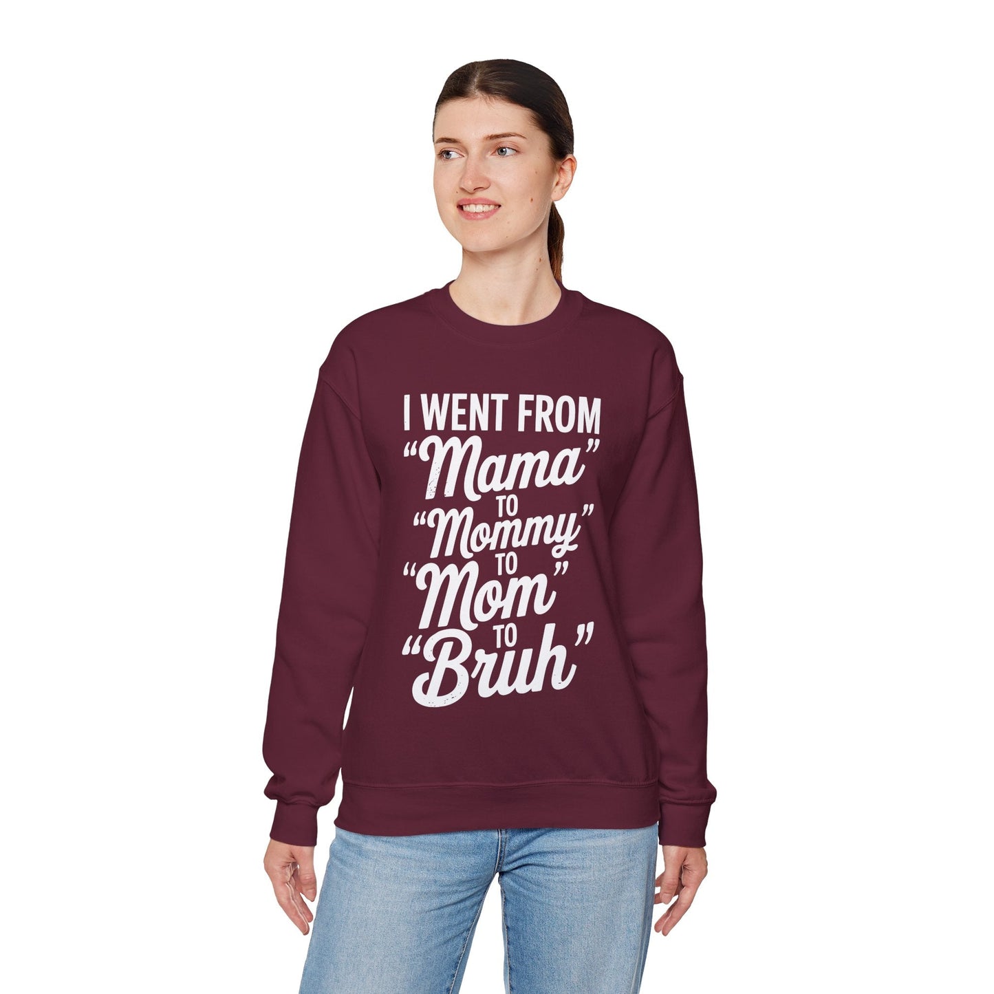 I Went From Mama to Mommy Mom Bruh Funny Mothers Day Women Sweatshirt