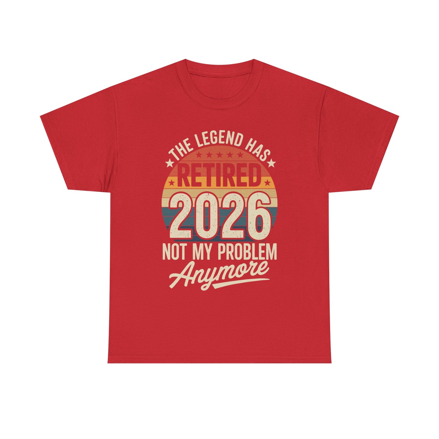Retired 2026 Not My Problem Anymore T-Shirt