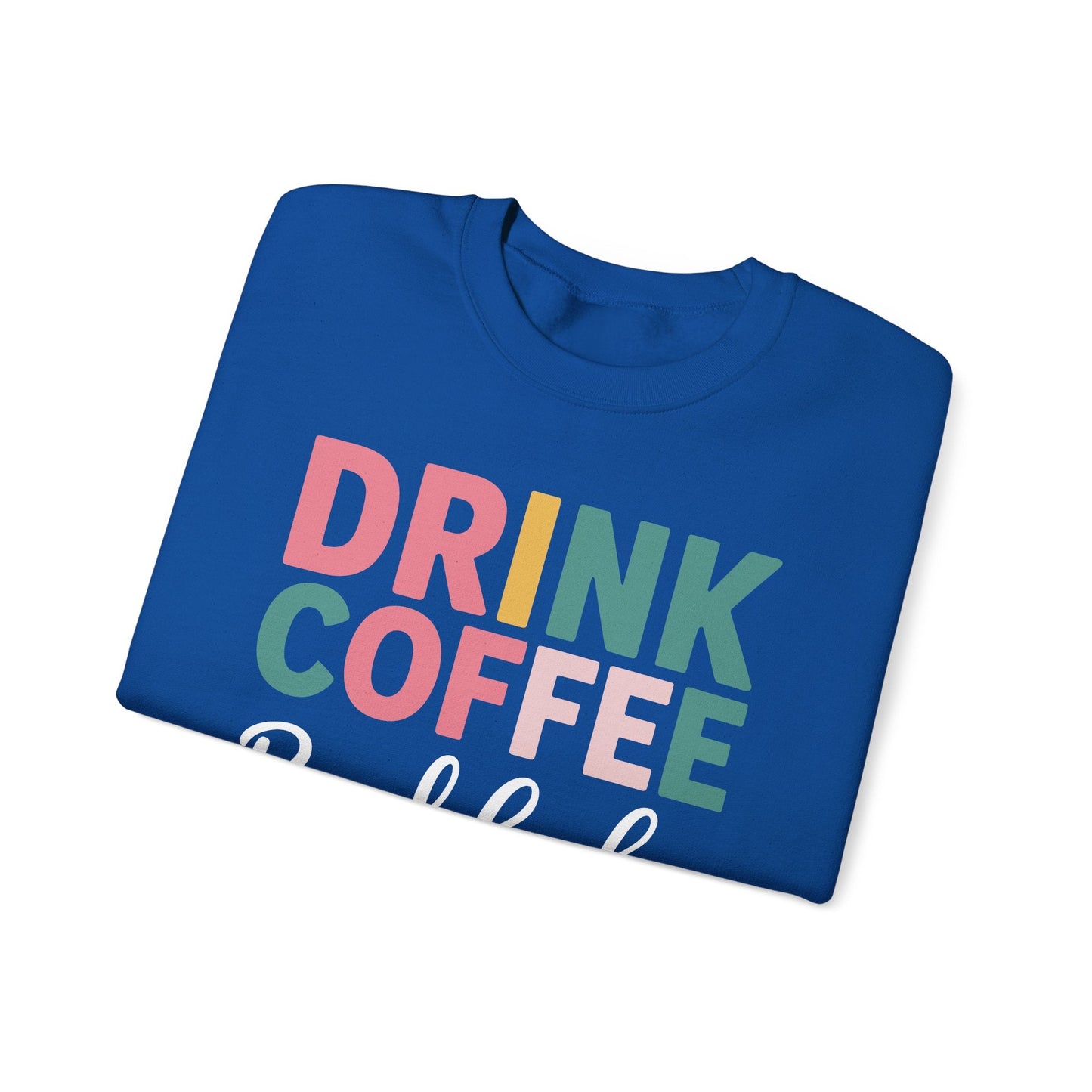 Drink Coffee Read Books Be Happy Sweatshirt