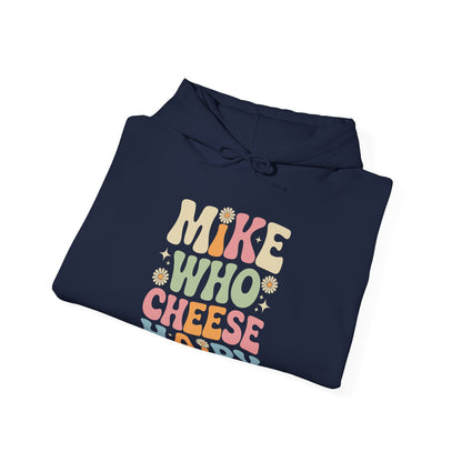 Funny Mike Who Cheese Hairy Sarcastic Meme Hoodie