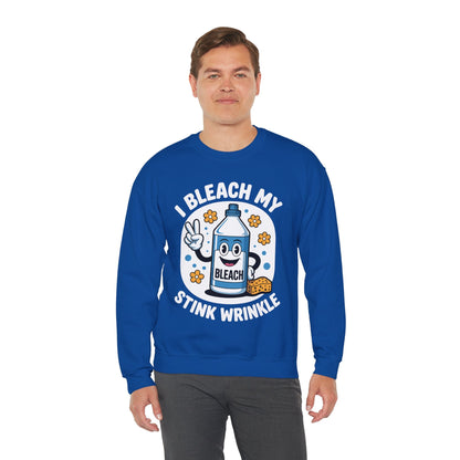 I Bleach My Stink Wrinkle Funny Sarcastic embarrassing Meme Sweatshirt