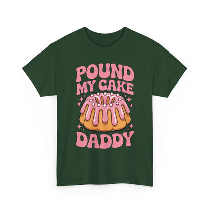 Inappropriate Pound My Cake Daddy Embarrassing Adult Humor T-Shirt