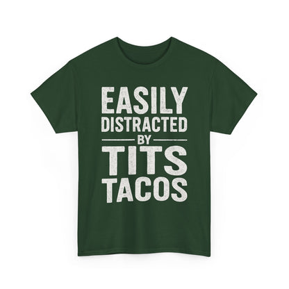 Men's Easily Distracted By Tits and Tacos Adult Humor Gift T-Shirt