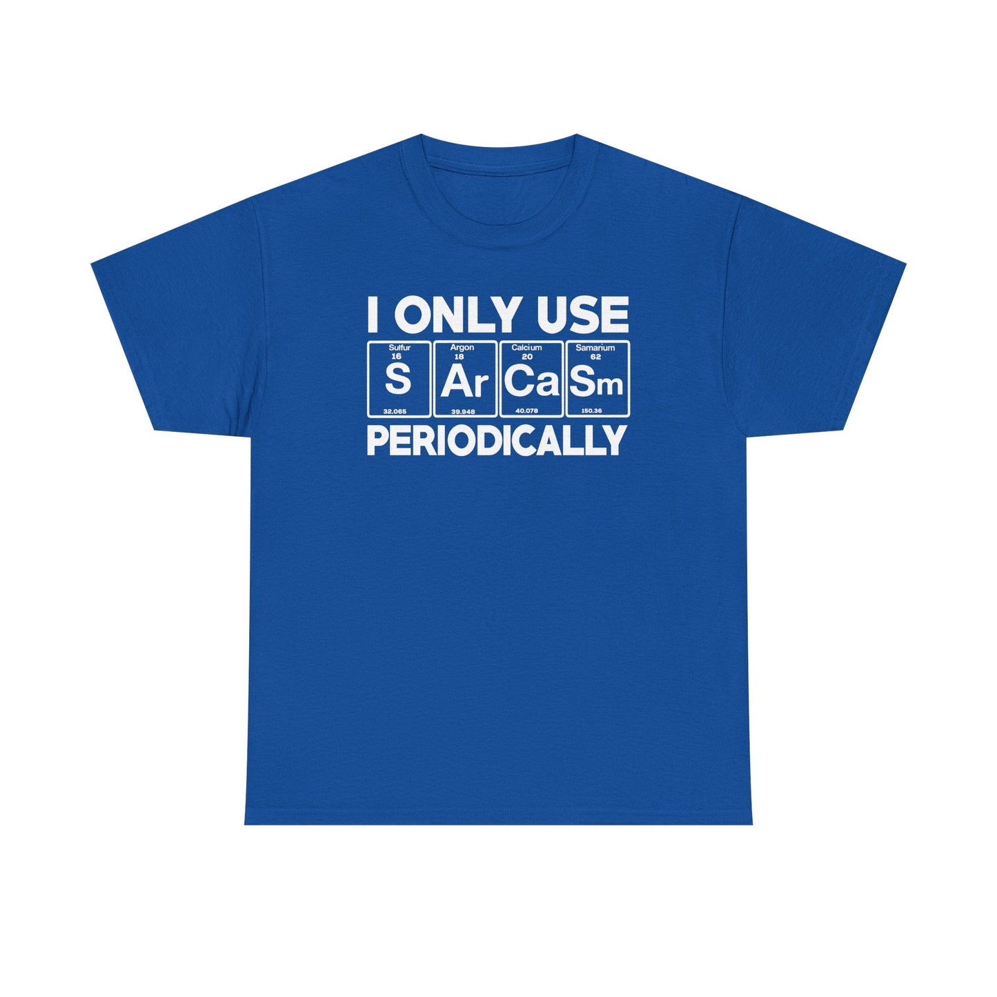 Sarcasm Periodic Table Element Weird Science Joke Gift T-Shirt