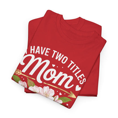I Have Two Titles Mom And Grammy Mothers Day Gifts T-Shirt