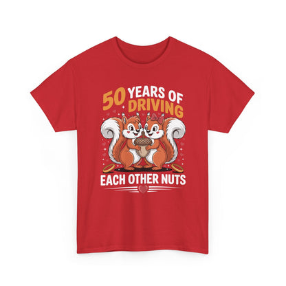 50th Wedding Anniversary 50 Years Of Driving Each Other Nuts T-Shirt