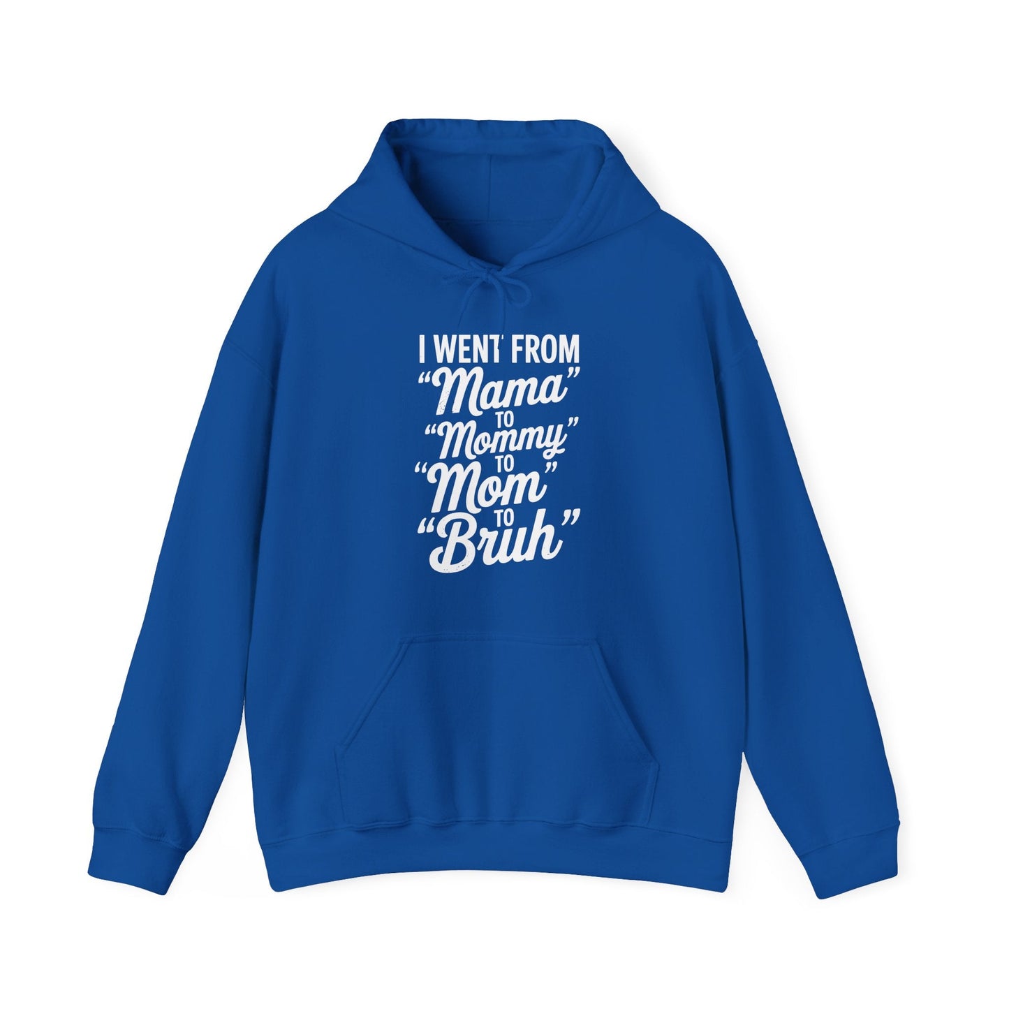 I Went From Mama to Mommy Mom Bruh Funny Mothers Day Women Hoodie