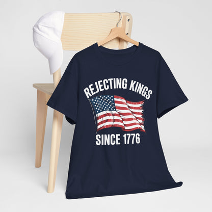 Rejecting Kings Since 1776 Patriotic USA Flag 4th Of July T-Shirt