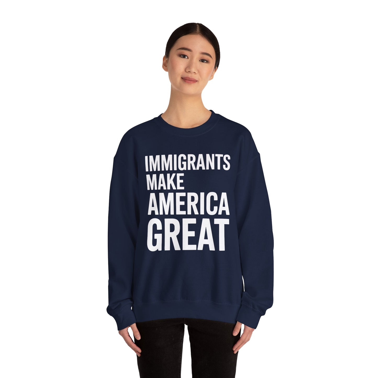 Immigrants Make America Great Sweatshirt