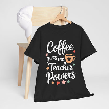 Coffee Gives Me Teacher Powers, Cute Teacher Appreciation T-Shirt