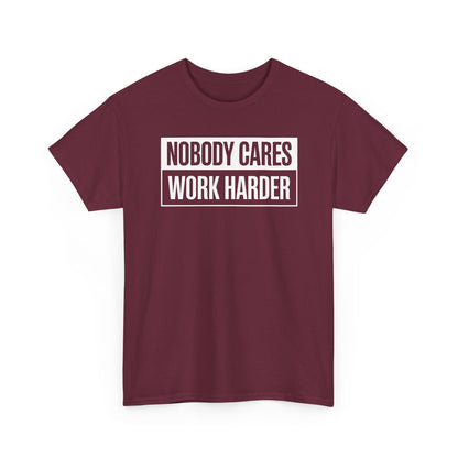 Nobody Cares Work Harder Fitness Workout Gym Gift T-Shirt