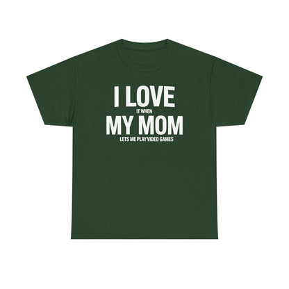 Funny I love my mom sarcastic video games gift Shirt