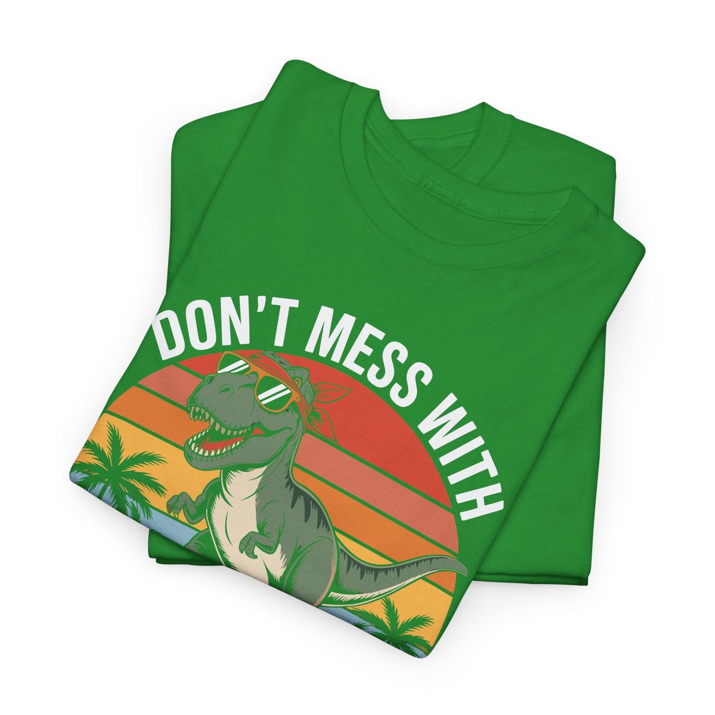 Dont Mess With Mamasaurus Youll Get Jurasskicked Mothers Day T-Shirt