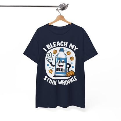 I Bleach My Stink Wrinkle Funny Sarcastic embarrassing Meme T-Shirt