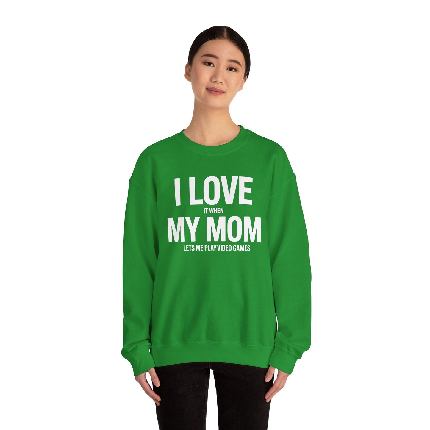 Funny I love my mom sarcastic video games gift Sweatshirt