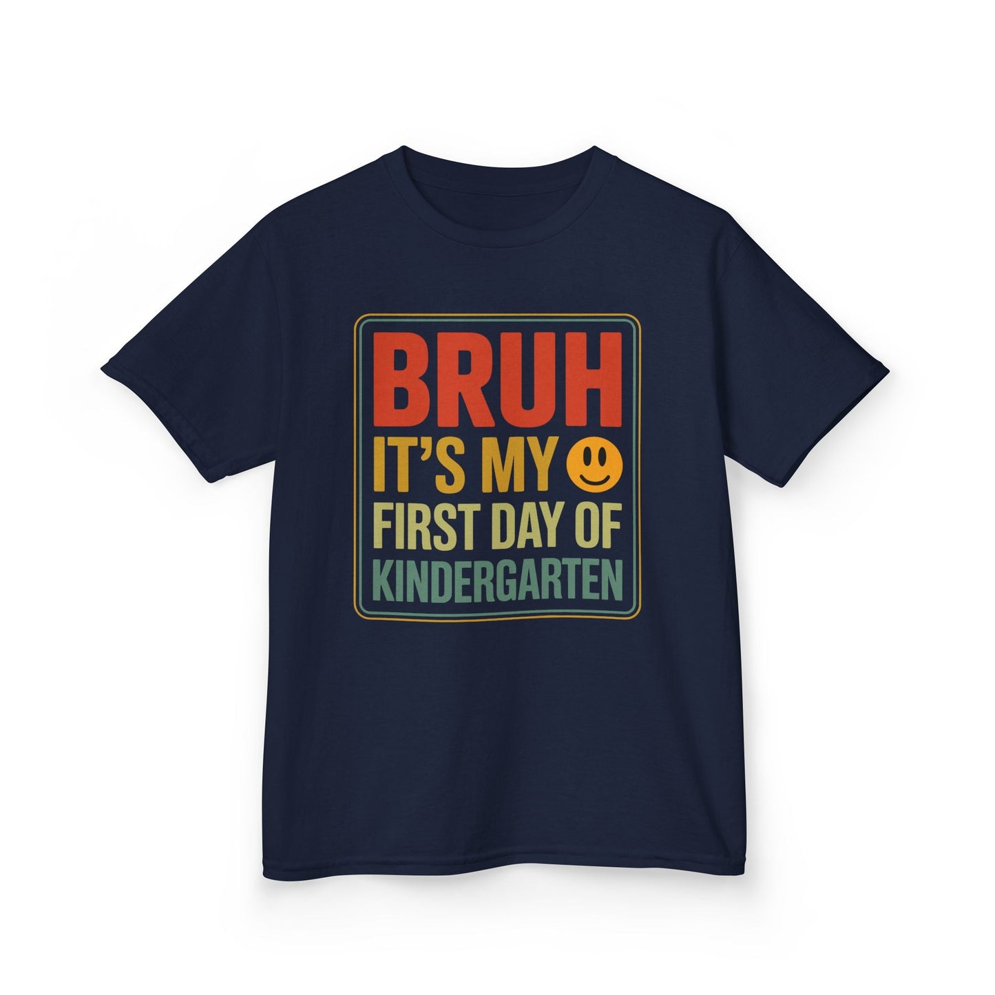 Bruh Its My First Day Of Kindergarten Back To School Kids T-Shirt