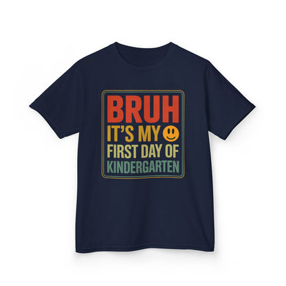 Bruh Its My First Day Of Kindergarten Back To School Kids T-Shirt