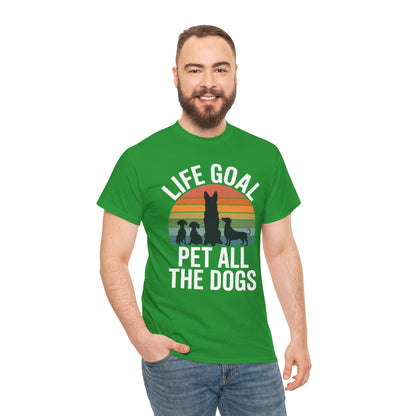 Life Goal Pet All The Dogs Funny Dog T-Shirt