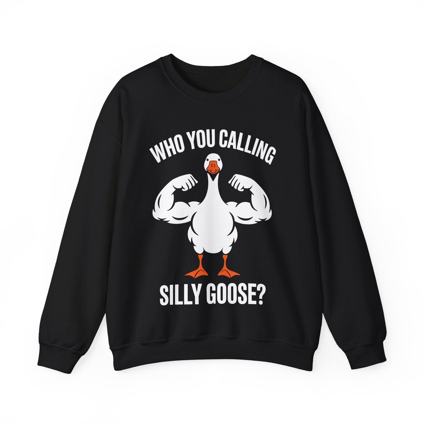 Who You Calling Silly Goose Funny Gym Meme Sweatshirt