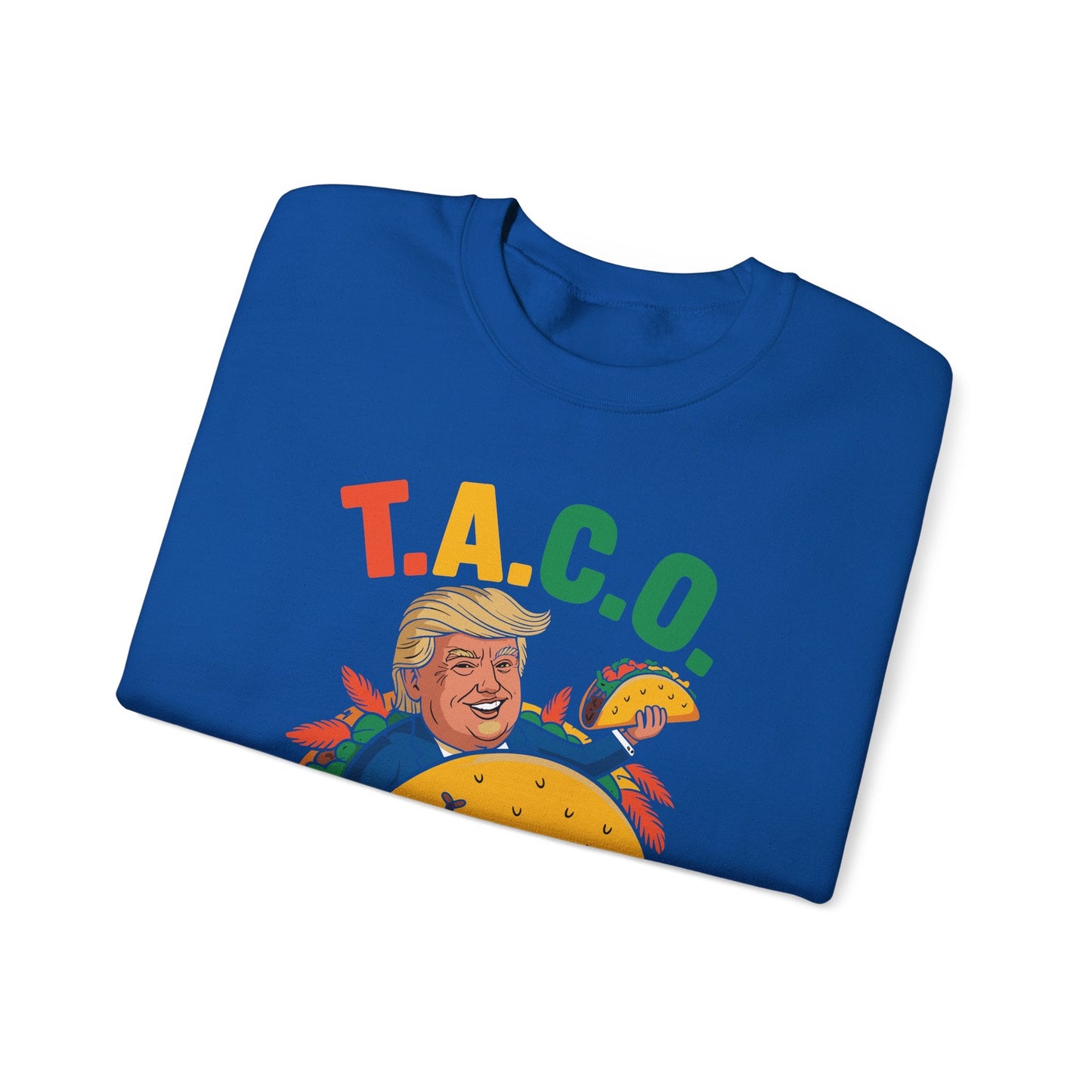 Funny Trump Taco Trump Always Chickens Out Sweatshirt