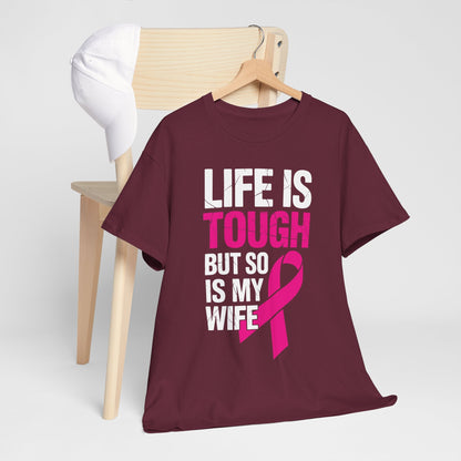 Life Is Tough But So Is My Wife Breast Cancer Awareness Gift T-Shirt
