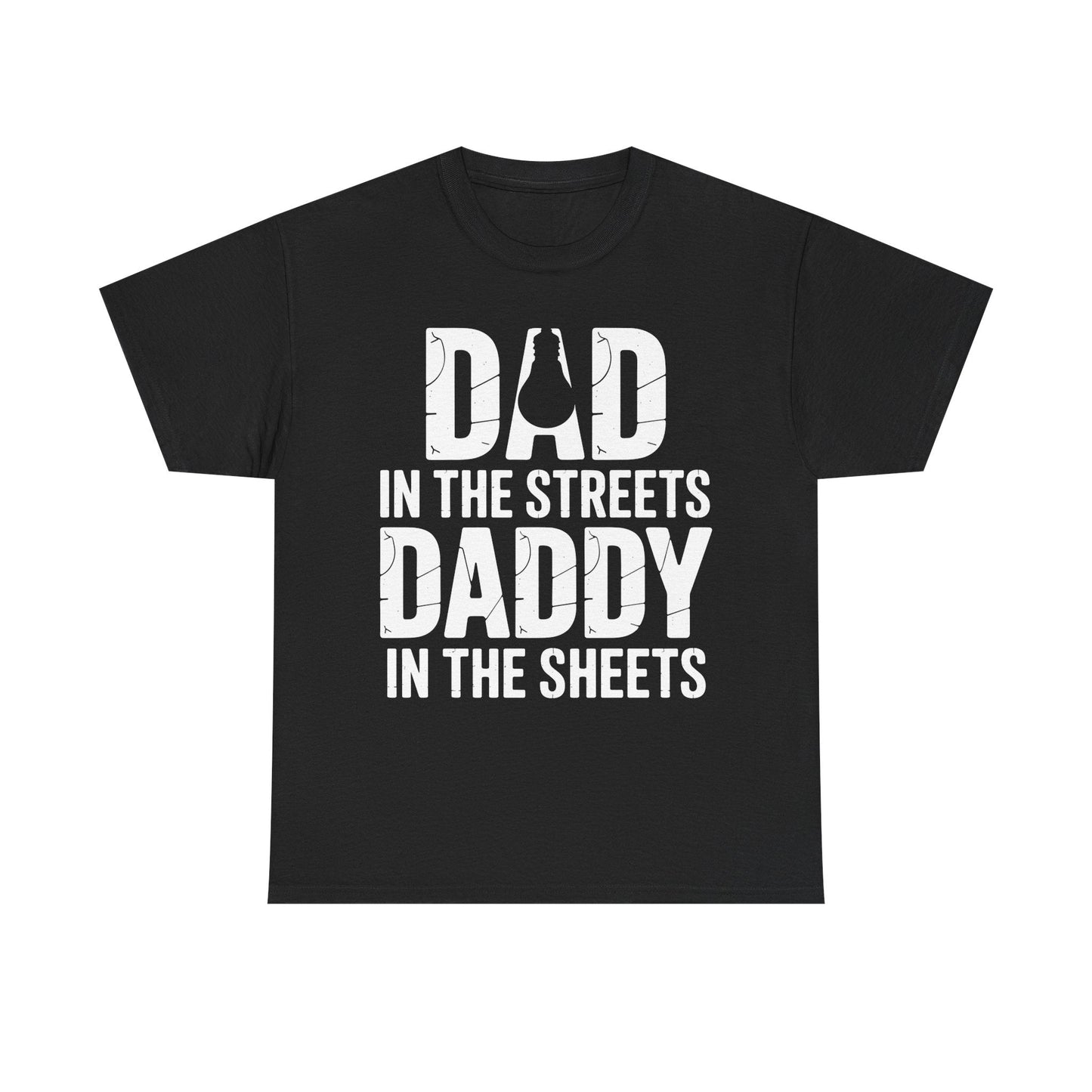 Dad In The Streets Daddy In The Sheets Shirt Men Fathers Day T-Shirt