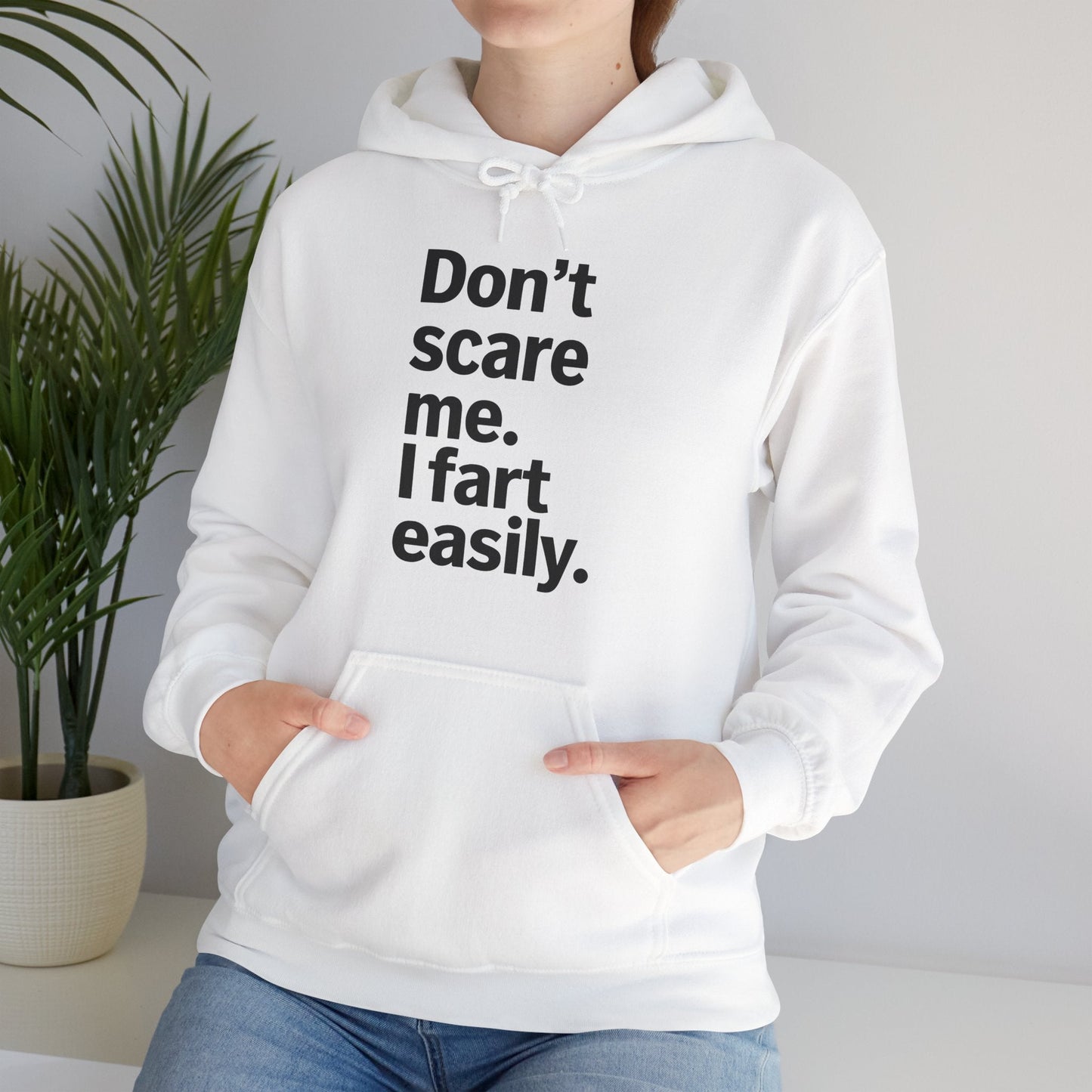 Funny Don't Scare Me I Fart Easily Sarcastic Humor Hilarious Hoodie