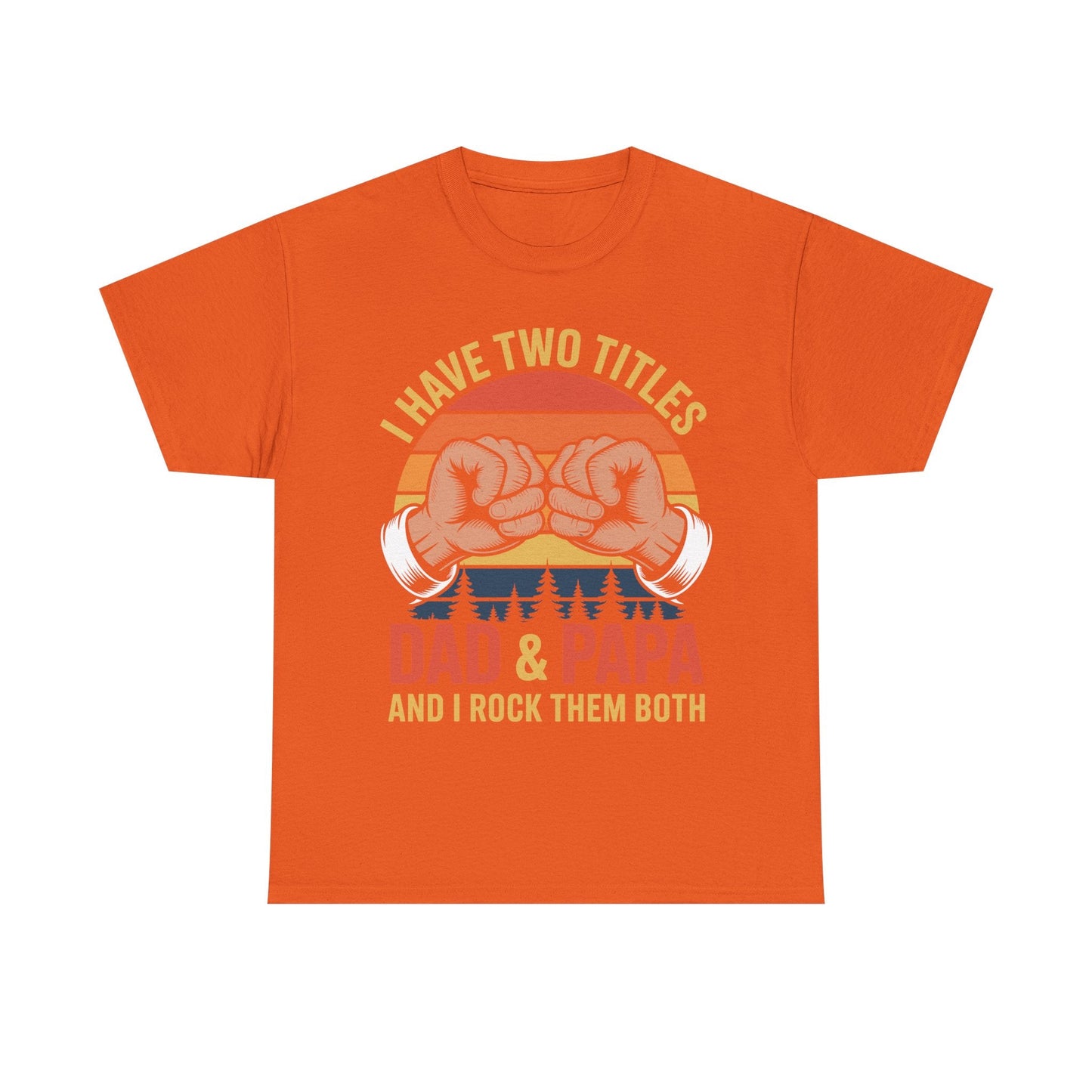I Have Two Titles Dad & Papa Funny Father’s Day Vintage T-Shirt for Men