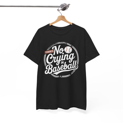 There Is No Crying In Baseball Funny Game Day Baseball T-Shirt