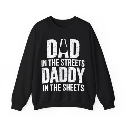 Dad In The Streets Daddy In The Sheets Shirt Men Fathers Day Sweatshirt