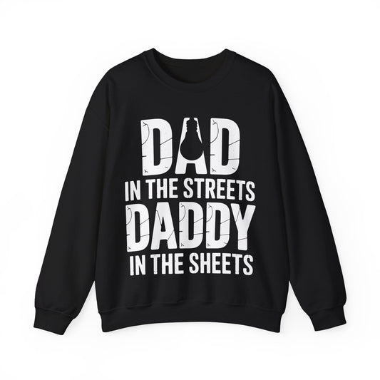 Dad In The Streets Daddy In The Sheets Shirt Men Fathers Day Sweatshirt