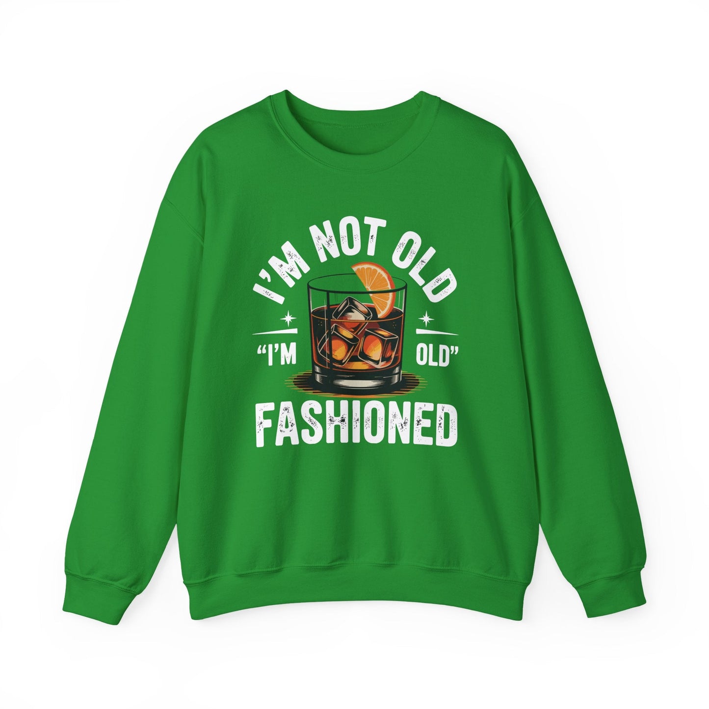 I'm Not Old I'm Old Fashioned Classic Whiskey Lover Vintage Sweatshirt