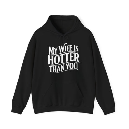 Funny My Wife Is Hotter Than You Sarcastic Saying  Hoodie