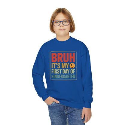Bruh Its My First Day Of Kindergarten Back To School Kids Sweatshirt