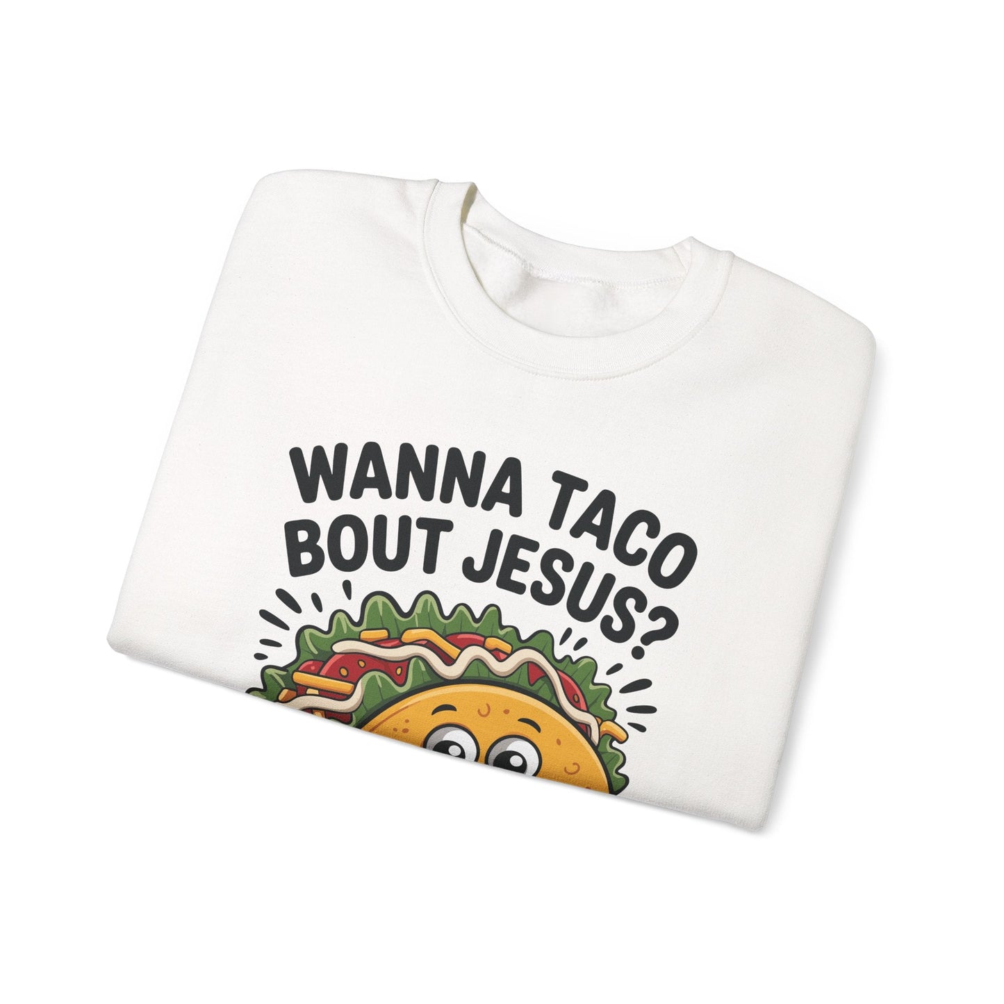 Wanna Taco Bout Jesus Cinco de Mayo Christian Sweatshirt Men Women