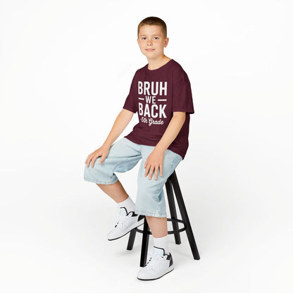 Bruh We Back 5th Grade First Day Of School Back To School T-Shirt