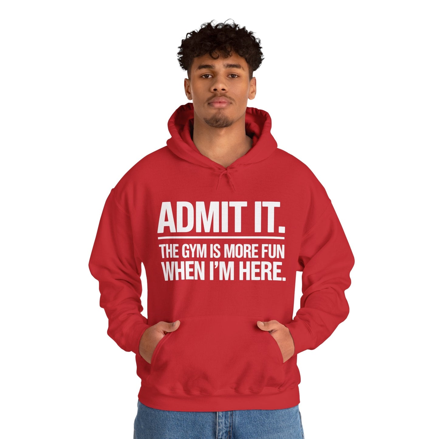 Funny Gym Hoodie Admit it the gym is more fun when I'm here Hoodie