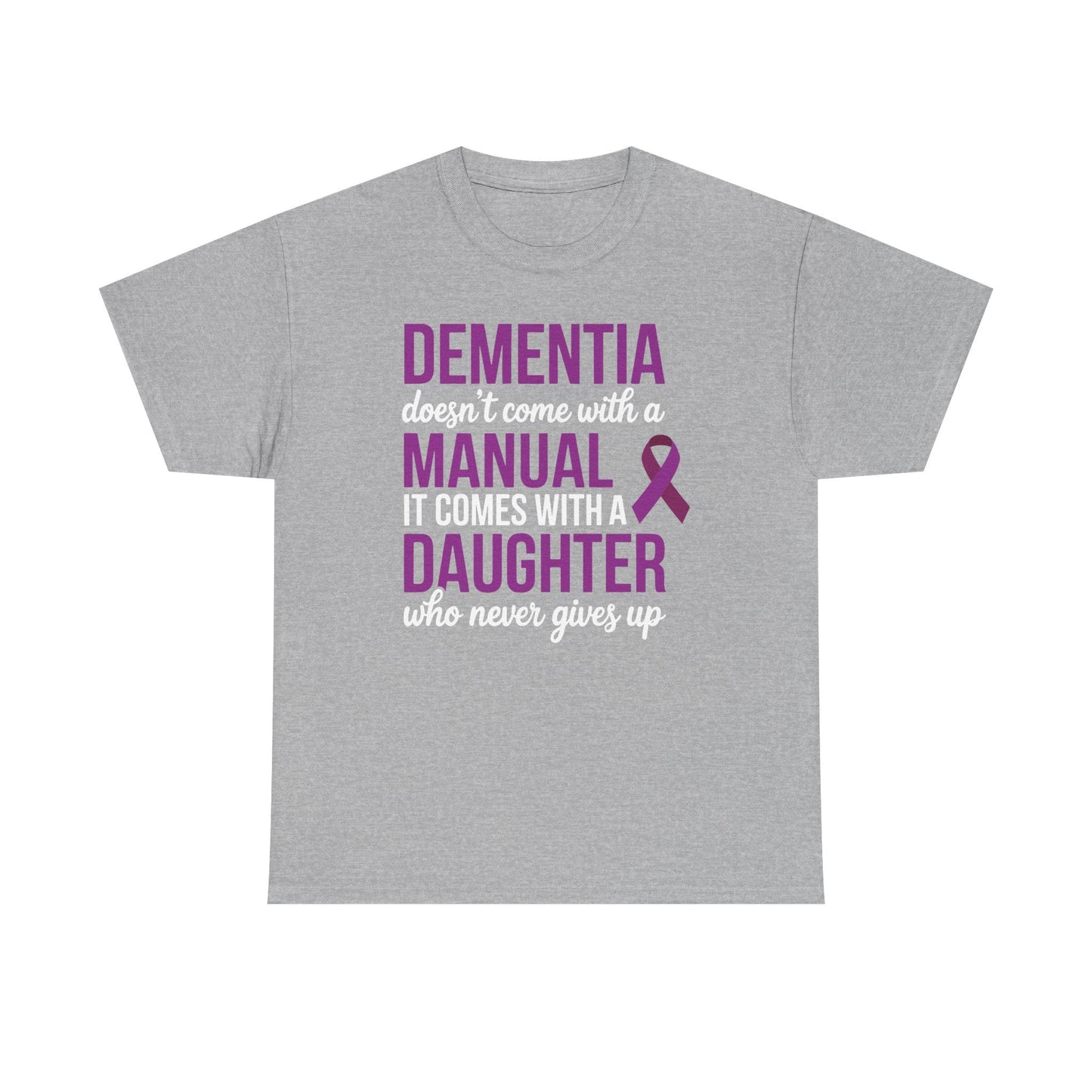 Dementia Doesn't Come With a Manual It Comes With a Daughter T-Shirt