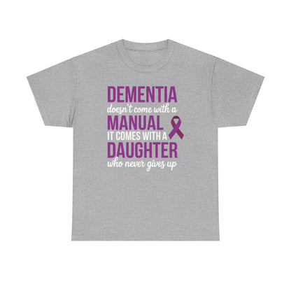 Dementia Doesn't Come With a Manual It Comes With a Daughter T-Shirt