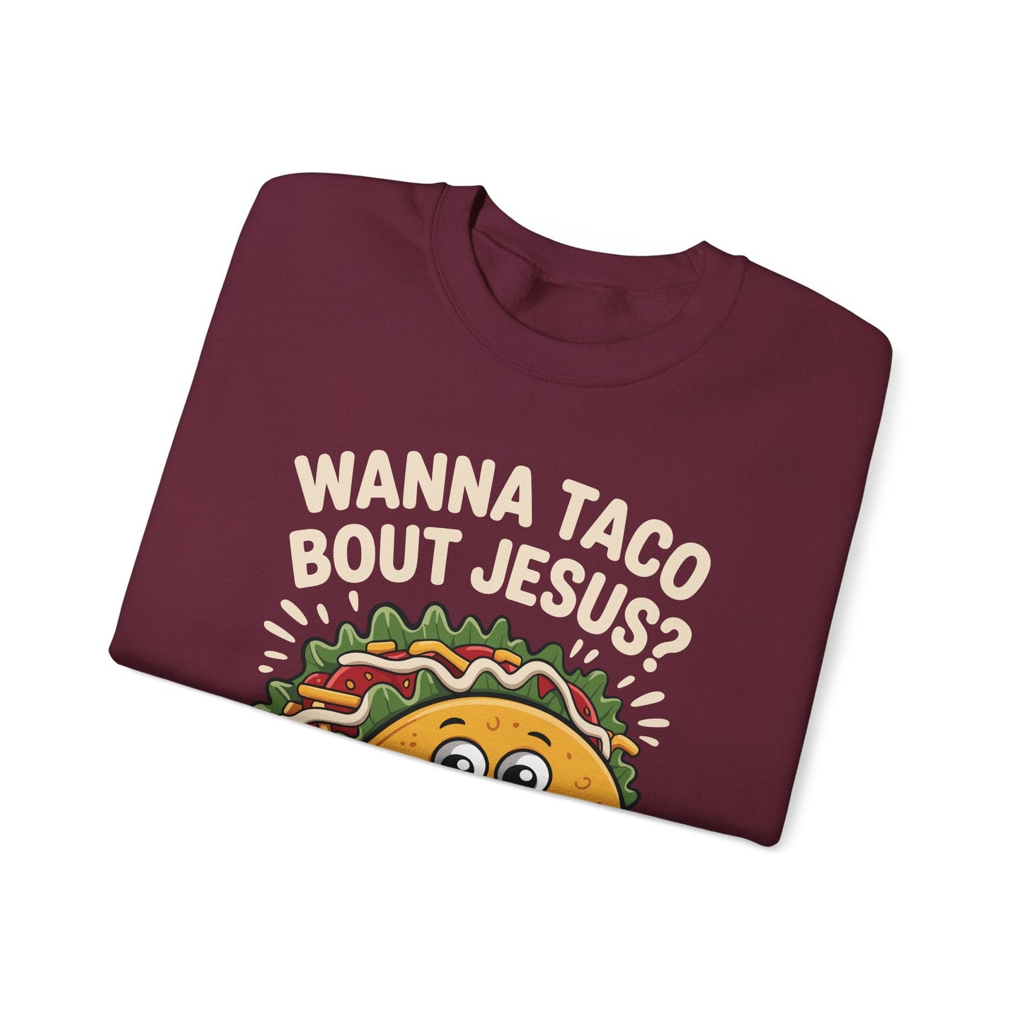 Wanna Taco Bout Jesus Cinco de Mayo Christian Sweatshirt Men Women
