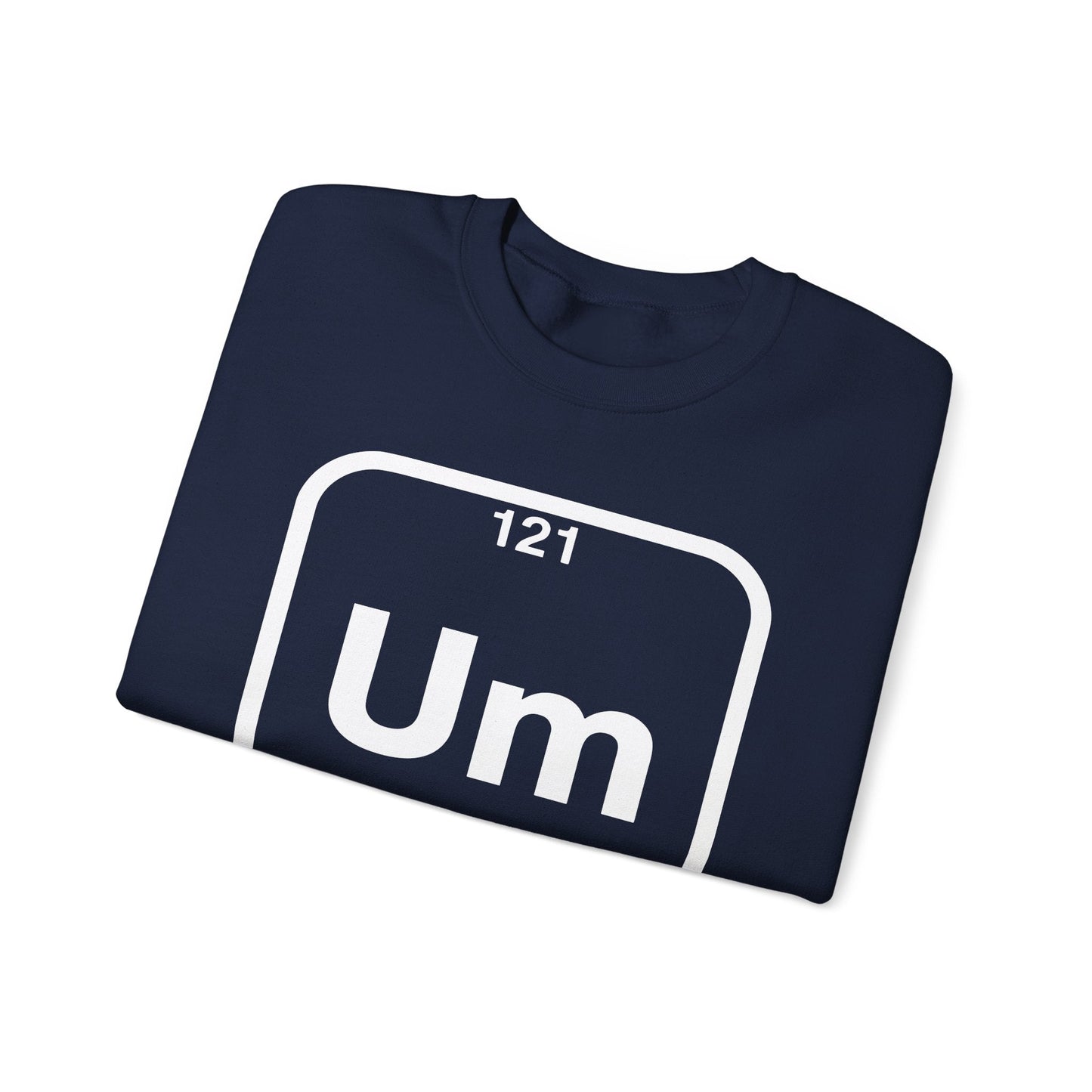 Um! Element Of Confusion Periodic Table Science Sweatshirt