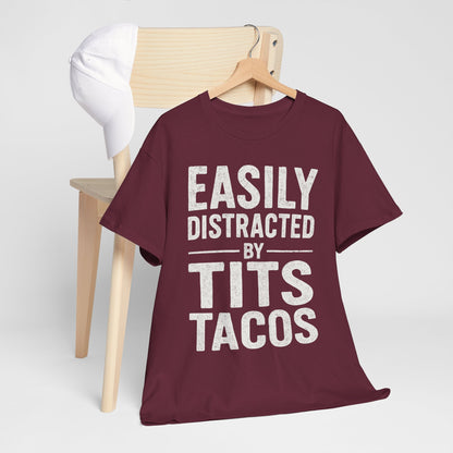 Men's Easily Distracted By Tits and Tacos Adult Humor Gift T-Shirt