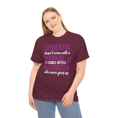 Dementia Doesn't Come With a Manual It Comes With a Daughter T-Shirt
